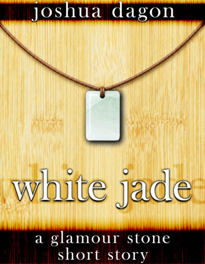 joshua dagon - white jade - a glamour stones short story