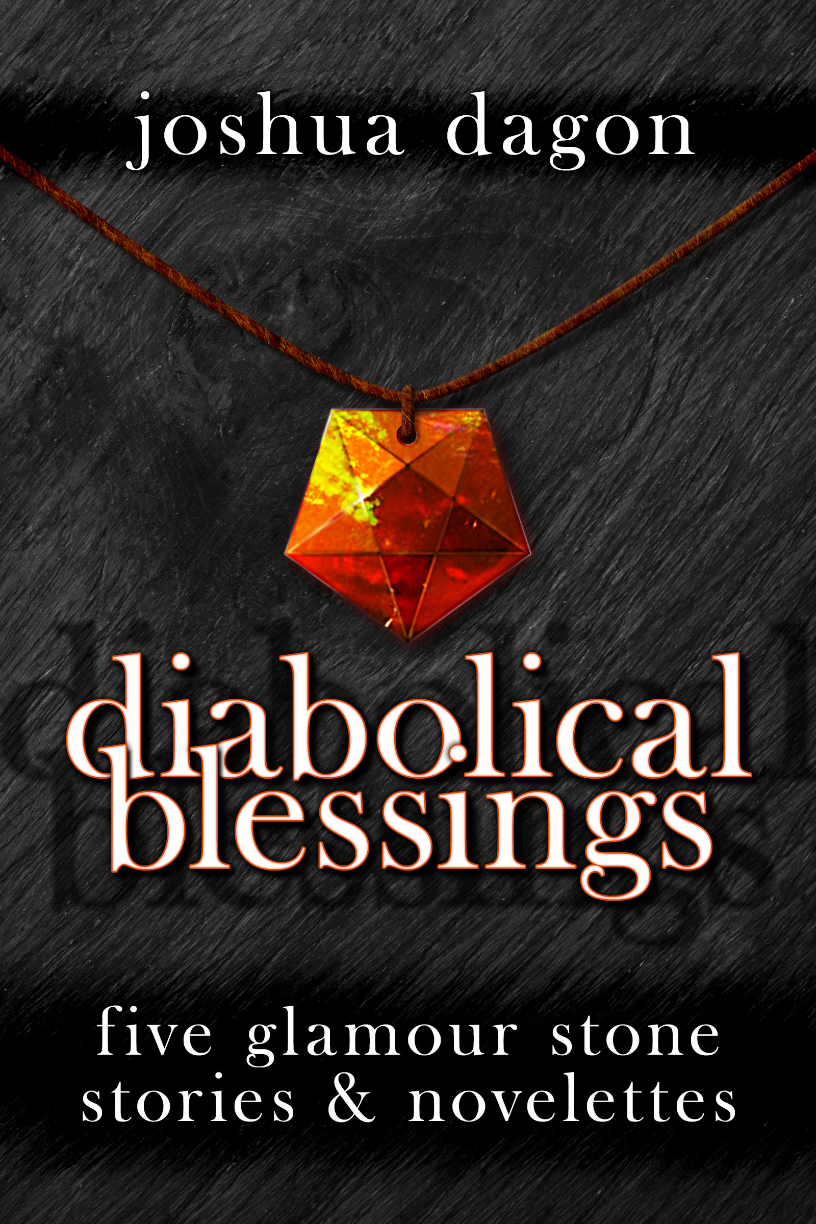 joshua dagon - diabolical blessings - five glamour stone stories & novelettes