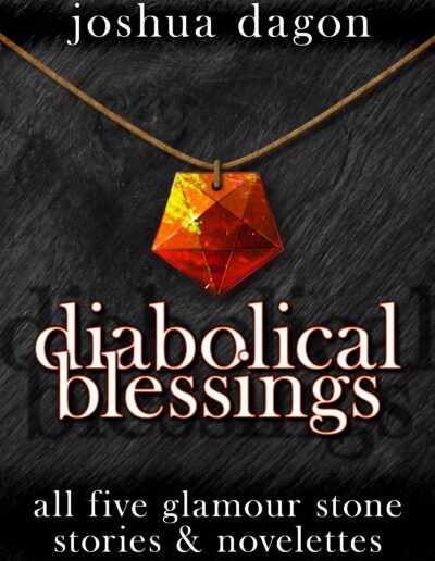 joshua dagon - diabolical blessings - five glamour stone stories & novelettes